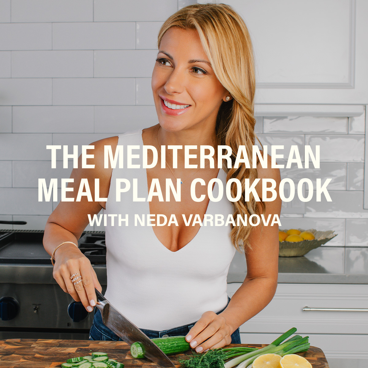 The Mediterranean Meal Plan Cookbook with Neda Varbanova